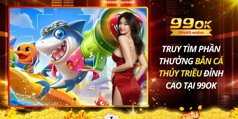Bắn Cá Thủy Triều