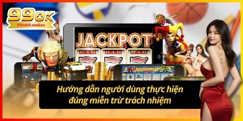 Hướng dẫn người dùng thực hiện đúng miễn trừ trách nhiệm