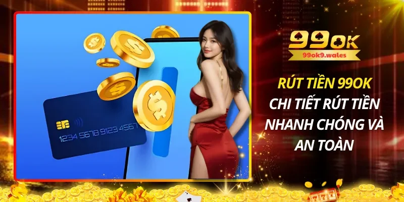 Rút Tiền 99OK