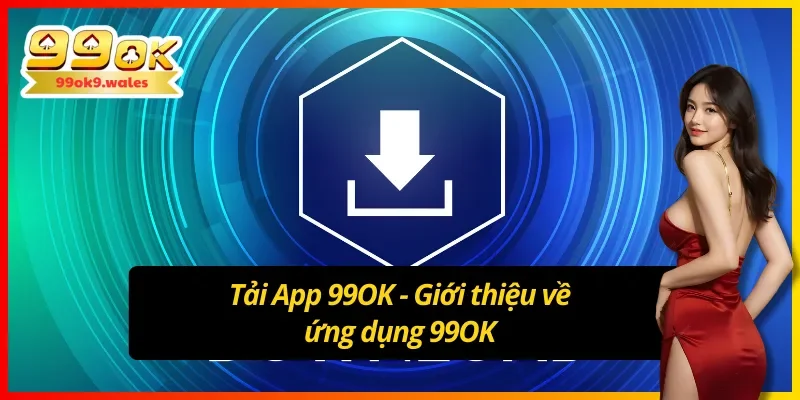 Tải app 99OK về máy