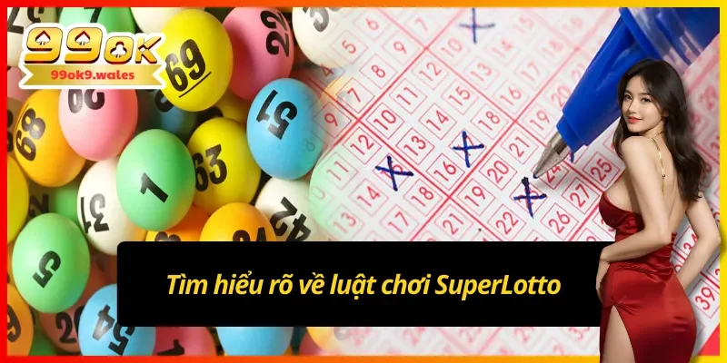 Luật chơi xổ số California SuperLotto siêu dễ hiểu cho người mới tham gia