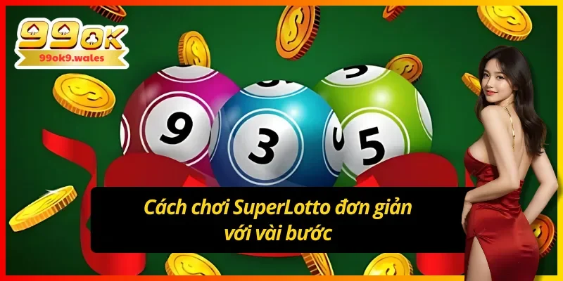 Chơi xổ số California SuperLotto với ba bước dễ dàng 