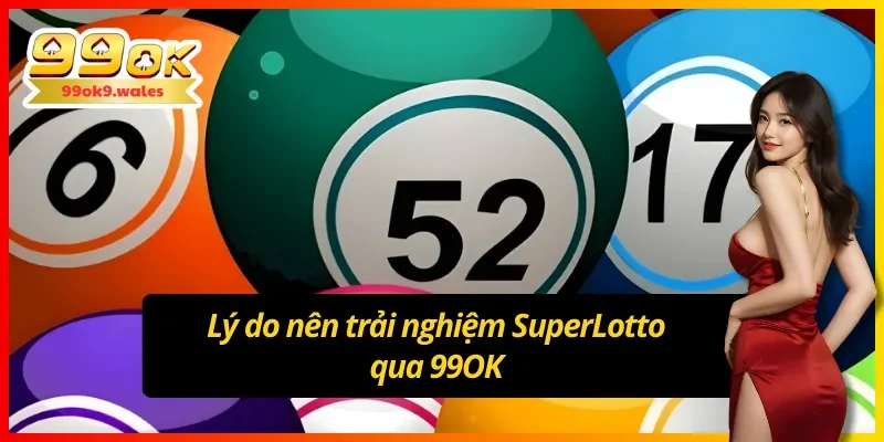 Khám phá trải nghiệm xổ số California SuperLotto thú vị